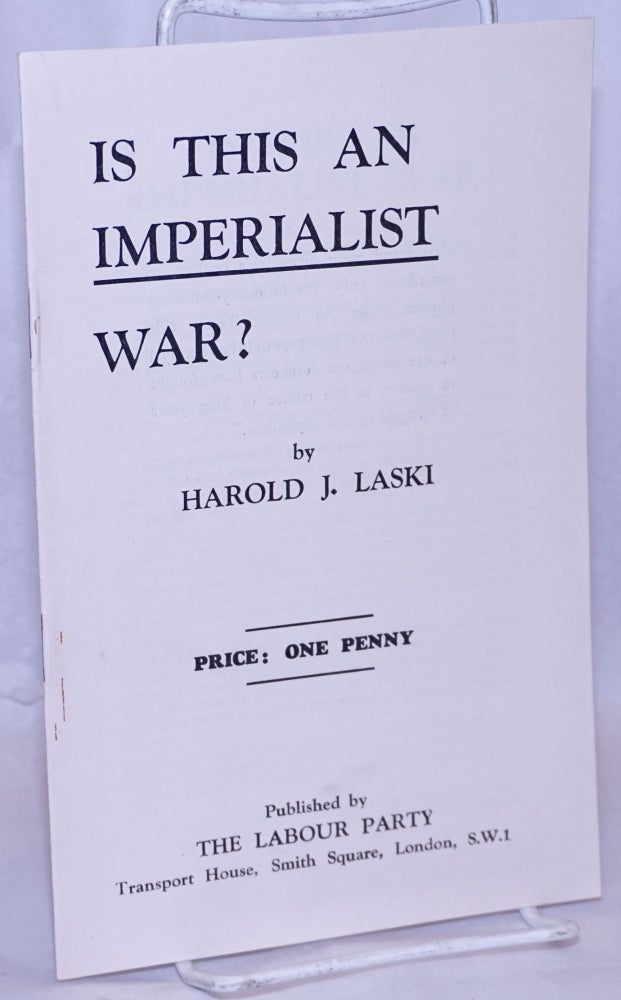 Cat.No: 72468 Is this an imperialist war? Harold J. Laski.