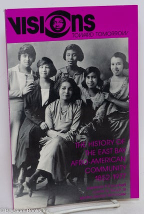 Cat.No: 72539 Visions toward tomorrow; the history of the East Bay Afro-American...