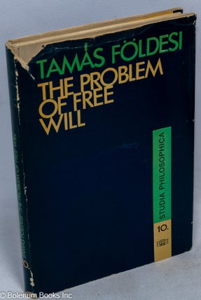 Cat.No: 72685 The problem of free will; translated by Tibor Lorincz. Tamas Foldesi