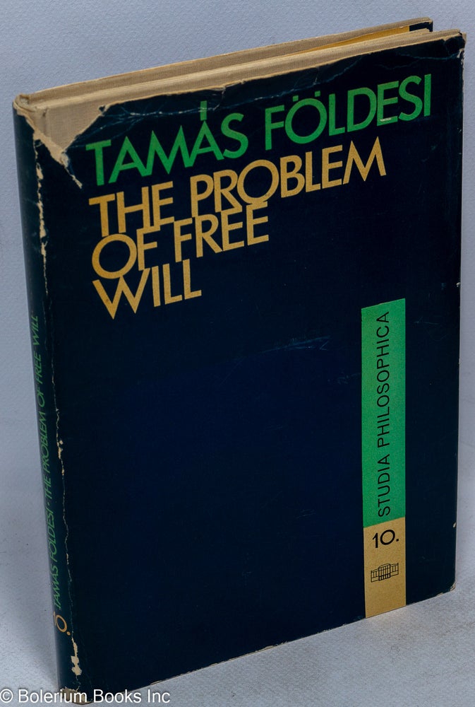 Cat.No: 72685 The problem of free will; translated by Tibor Lorincz. Tamas Foldesi.