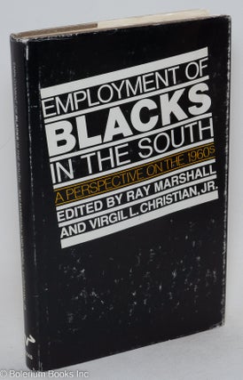 Cat.No: 72721 Employment of blacks in the south; a perspective on the 1960s. Ray...
