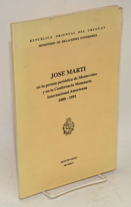 Cat.No: 72752 Jose Marti en la prensa periódica de Montevideo y en la Conferencia...