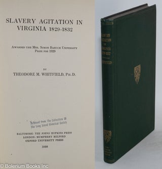 Cat.No: 72782 Slavery agitation in Virginia, 1829-1832; awarded the Mrs. Simon Baruch...