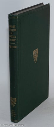 Slavery agitation in Virginia, 1829-1832; awarded the Mrs. Simon Baruch University Prize for 1929