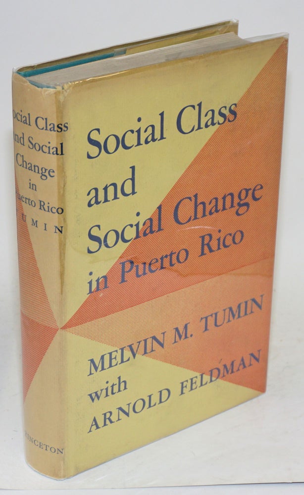 Cat.No: 72905 Social class and social change in Puerto Rico. Melvin M. Tumin, Arnold S. Feldman.