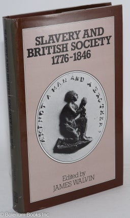 Cat.No: 72913 Slavery and British society, 1776-1846. James Walvin