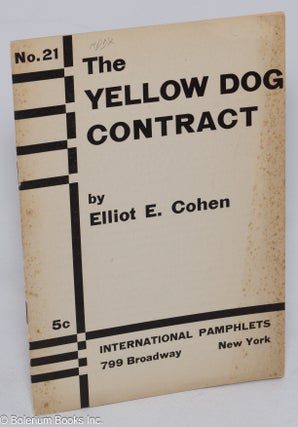 Cat.No: 73027 The yellow dog contract. Elliot E. Cohen