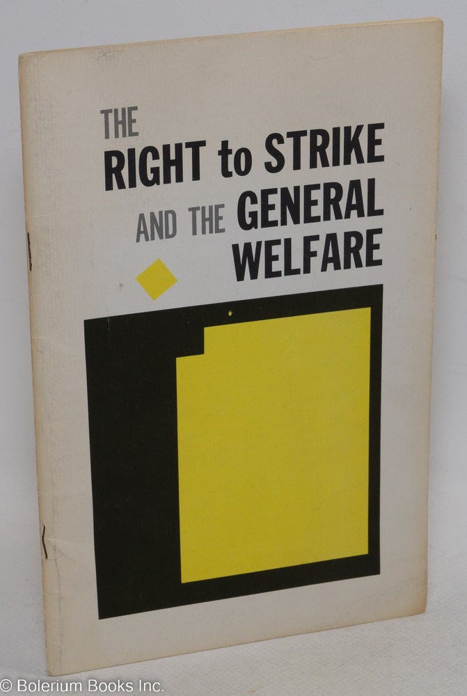 Cat.No: 73030 The right to strike and the general welfare. Committee on the Church National Council of the Churches of Christ in the USA, Economic Life.
