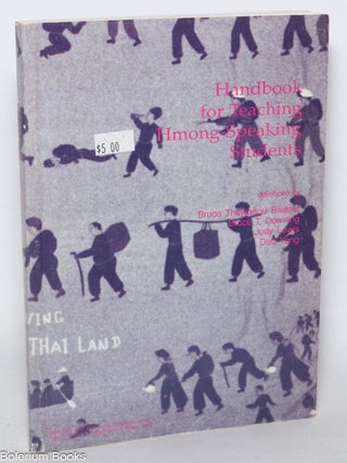 Cat.No: 73034 Handbook for teaching Hmong-speaking students. Bruce Thowpaou Bliatout,...