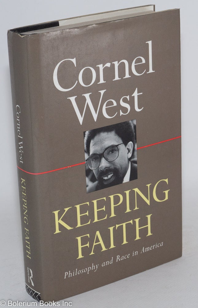 Cat.No: 73046 Keeping faith; philosophy and religion in America. Cornel West.