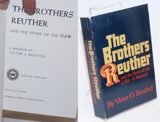 Cat.No: 73048 The Brothers Reuther and the story of the UAW: a memoir. Victor G. Reuther