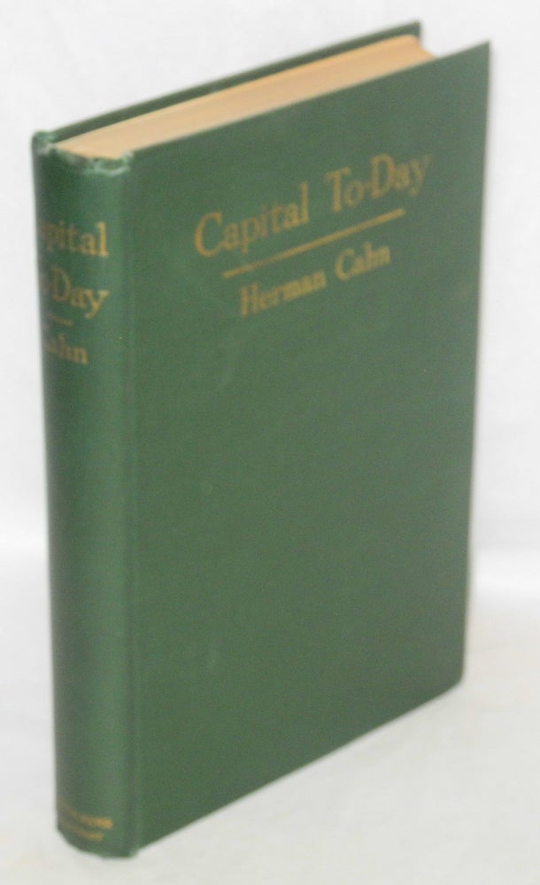 Cat.No: 7319 Capital to-day: a study of recent economic development. 3rd edition. Herman Cahn.