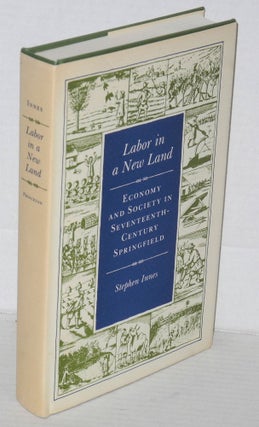 Cat.No: 7324 Labor in a new land: economy and society in Seventeenth-Century Springfield....