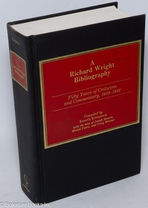 Cat.No: 73264 A Richard Wright bibliography; fifty years of criticism and commentary,...