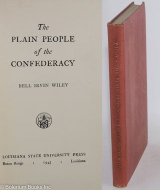 Cat.No: 73366 The plain people of the Confederacy. Bell Irvin Wiley