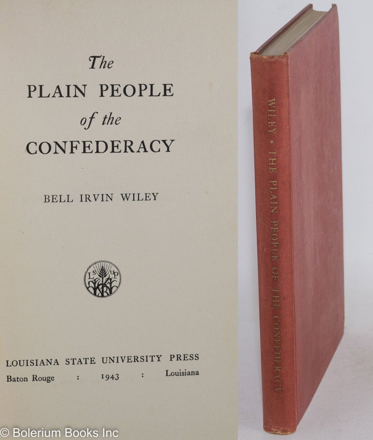 Cat.No: 73366 The plain people of the Confederacy. Bell Irvin Wiley.