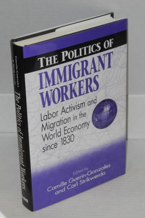 Cat.No: 73378 The politics of immigrant workers: labor activism and migration in the...