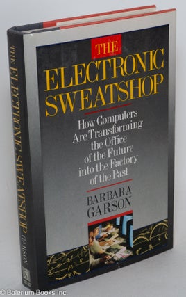 Cat.No: 7345 The electronic sweatshop: how computers are transforming the office of the...