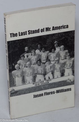Cat.No: 73467 The Last Stand of Mr. America. Jason Flores-Williams
