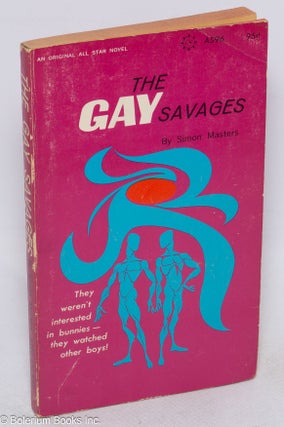 Cat.No: 73482 The Gay Savages. Simon Masters