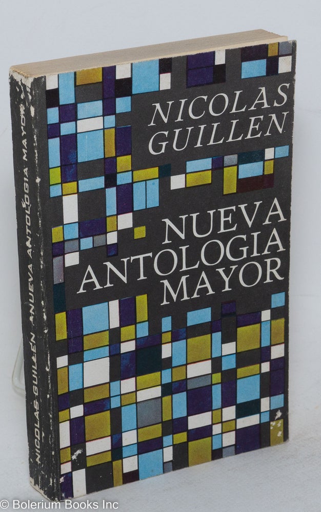 Cat.No: 73532 Nueva antologia mayor; compilación y prólogo de Ángel Augier. Nicolas Guillen.