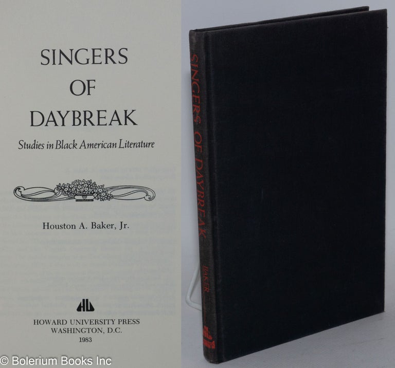 Cat.No: 73679 Singers of daybreak; studies in black American literature. Houston A. Baker, Jr.