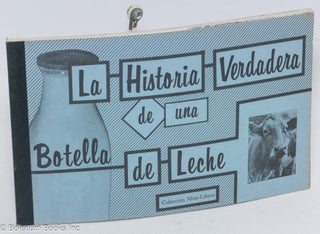 Cat.No: 73730 Historia verdadera de una botella de leche. Ernesto Galarza