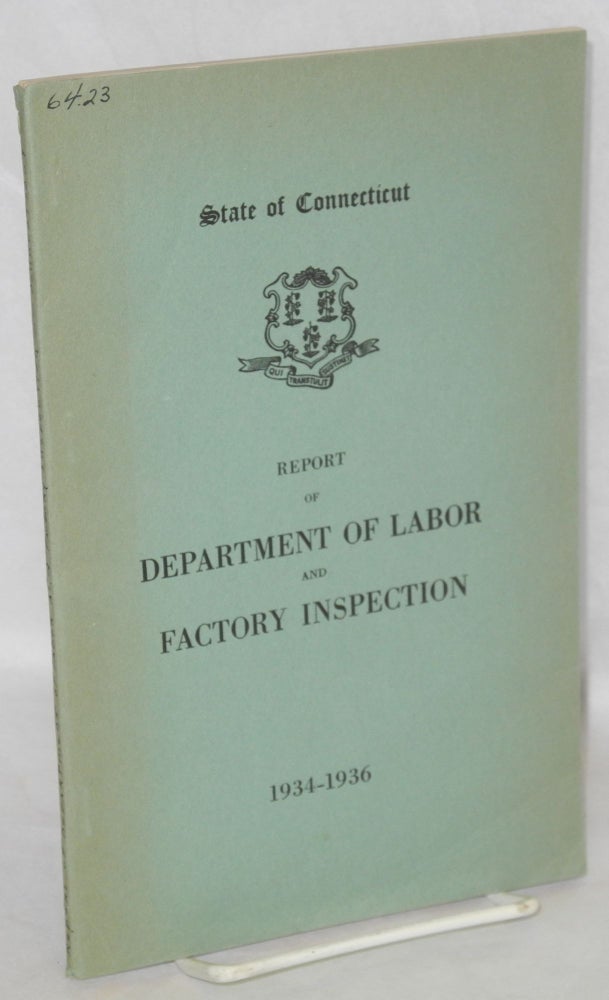 Cat.No: 73761 Report of the Commissioner of Labor: period ended June 30, 1936. Connecticut. Commissioner of Labor.