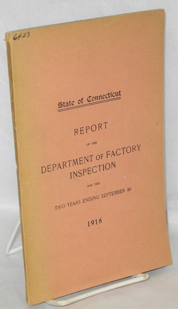 Cat.No: 73762 Fifth biennial report of the Department of Factory Inspection to the Governor. For the two years ending September 30, 1916. Connecticut. Department of Factory Inspection.