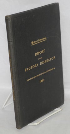 Cat.No: 73764 First biennial report of the Factory Inspector to the Governor: for the two...