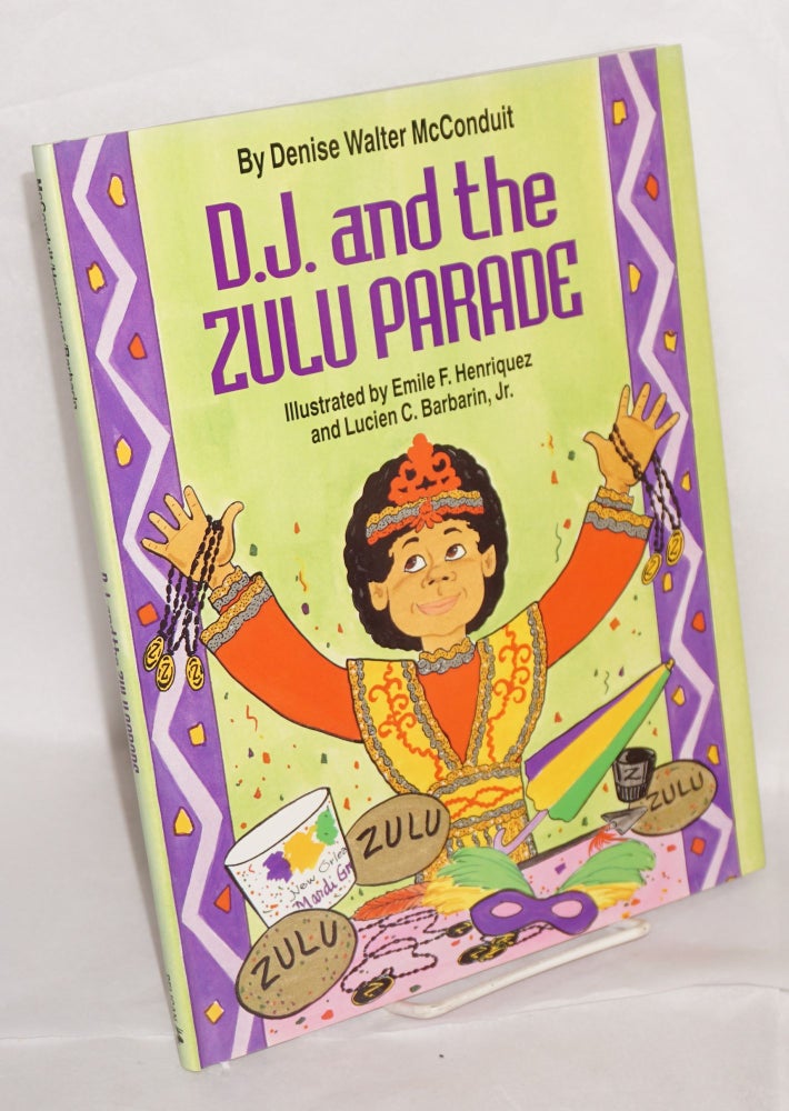 Cat.No: 73986 D. J. and the Zulu parade; illustrated by Emile F. Henriquez and Lucien C. Barbarin, Jr. Denise Walter McConduit.