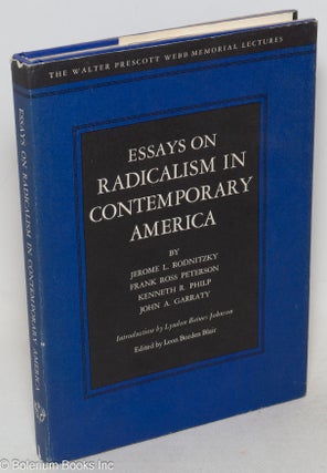 Cat.No: 740 Essays on radicalism in contemporary America. Jerome L. Rodnitzky, Kenneth R....