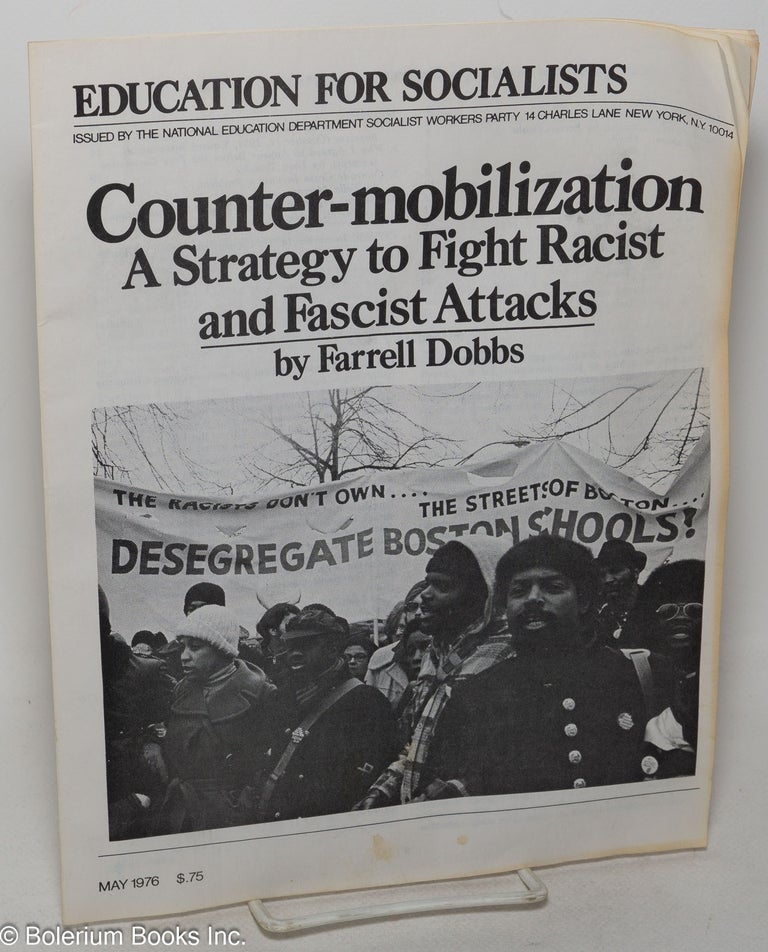 Cat.No: 74066 Counter-mobilization; a strategy to fight racist and fascist attacks. Farrell Dobbs.
