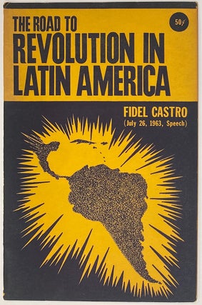 Cat.No: 74108 The road to revolution in Latin America. (speech delivered in Havana July...