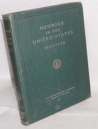 Cat.No: 74278 Negroes in the United States; 1920-1932, prepared under the supervision of...
