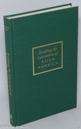 Cat.No: 74393 Reading the Literatures of Asian America. Shirley Geok-lin Lim, eds Amy Ling
