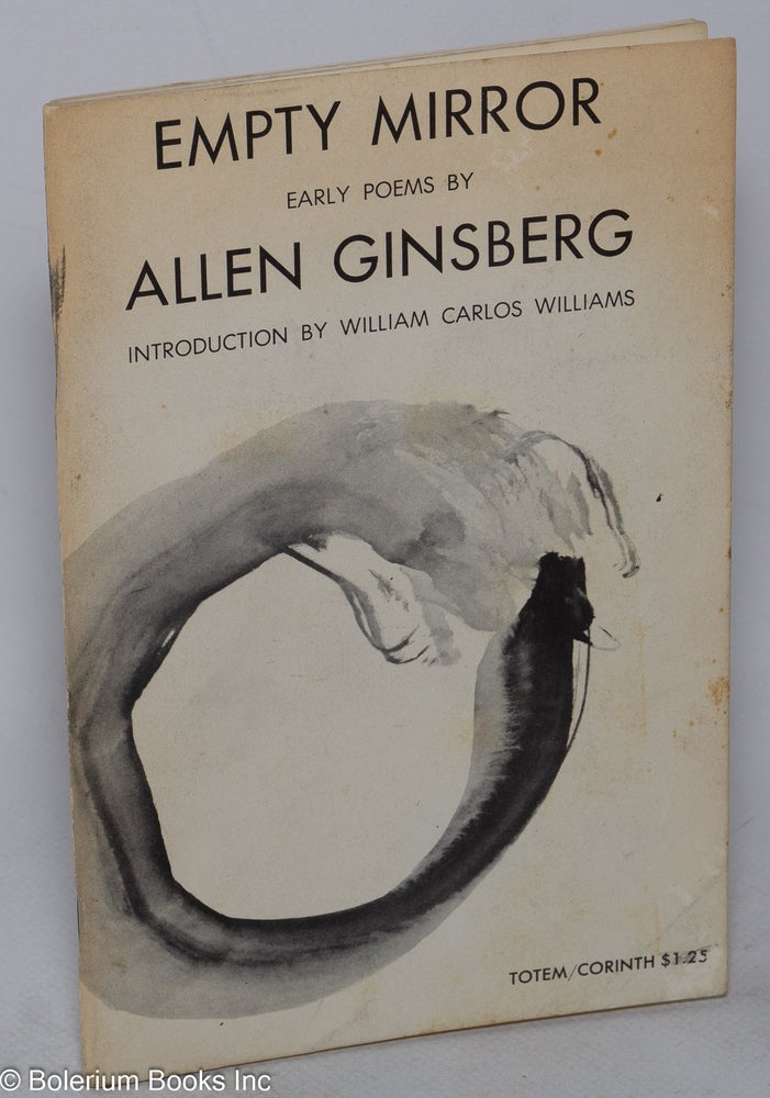 Cat.No: 74471 Empty mirror; early poems. Allen Ginsberg, William Carlos Williams, Jesse Sorrentino.