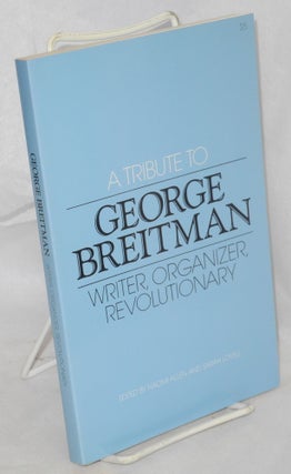 Cat.No: 74523 A tribute to George Breitman: writer, organizer, revolutionary. Naomi...