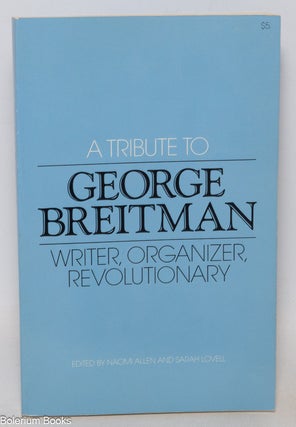Cat.No: 74523 A tribute to George Breitman: writer, organizer, revolutionary. Naomi...