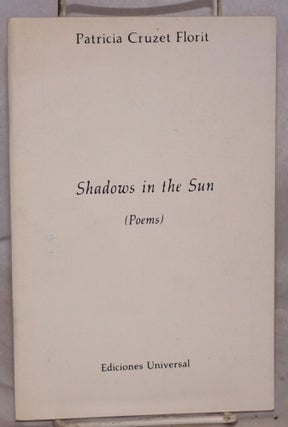 Cat.No: 74663 Shadows in the Sun (poems). Patricia Cruzet Florit
