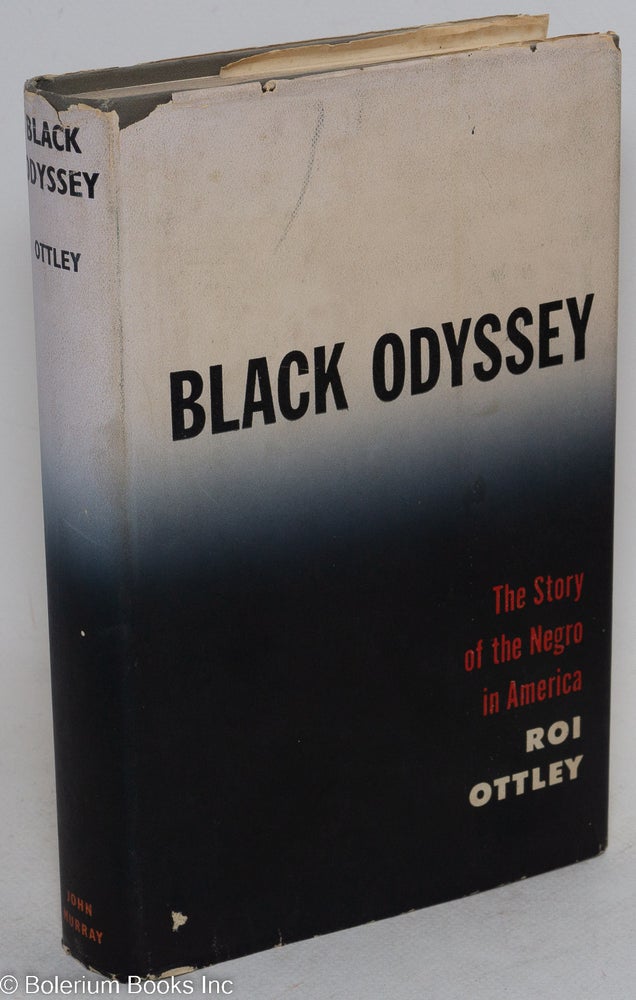 Cat.No: 74690 Black odyssey; the story of the Negro in America. Roi Ottley.