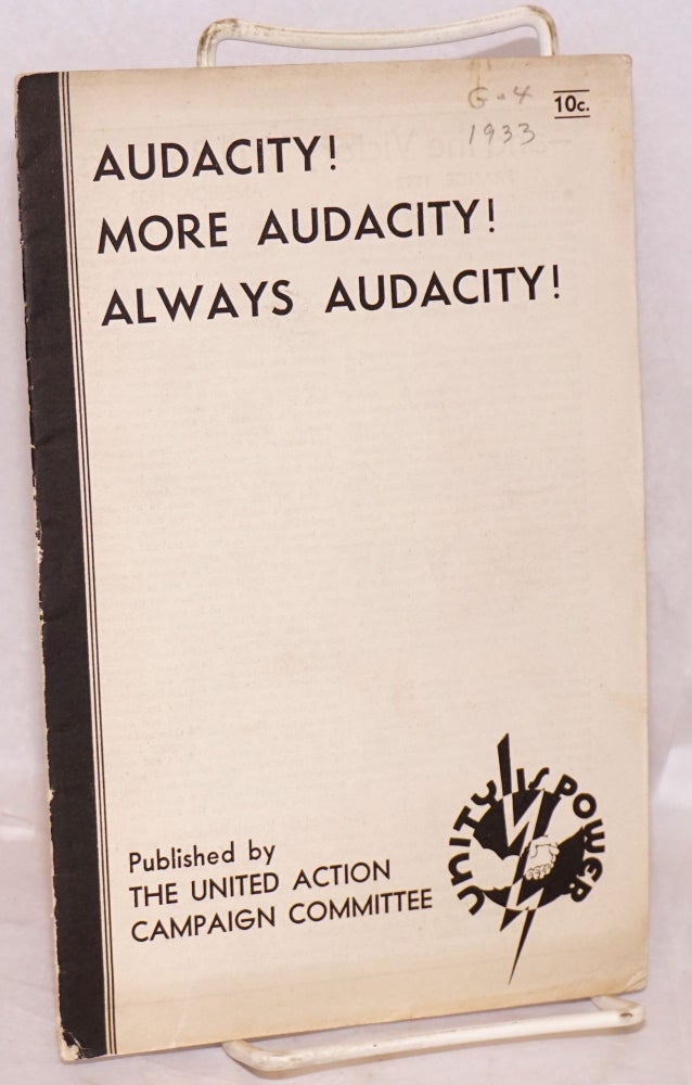 Cat.No: 7476 Audacity! More audacity! Always audacity! United Action Campaign Committee.