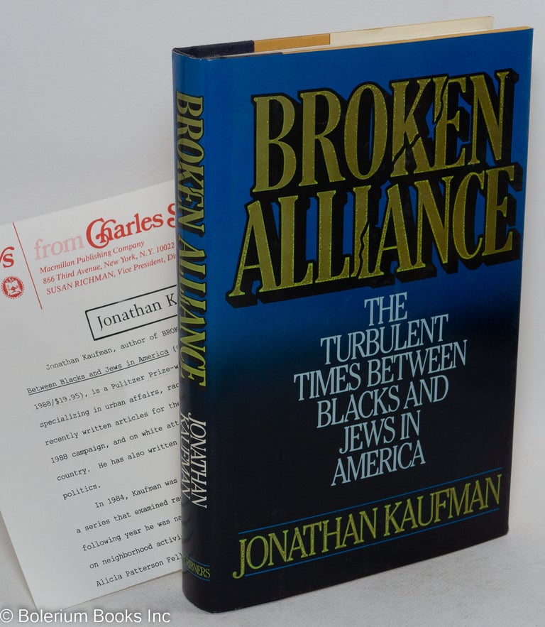 Cat.No: 74850 Broken alliance; the turbulent times between black and Jews in America. Jonathan Kaufman.