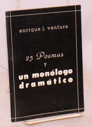 Cat.No: 74882 25 poemas y un monologo dramatico. Enrique J. Ventura