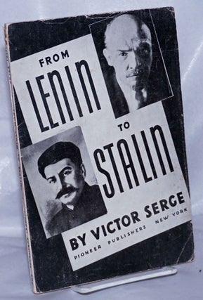 Cat.No: 74894 From Lenin to Stalin. Translated from the French by Ralph Manheim. Victor...