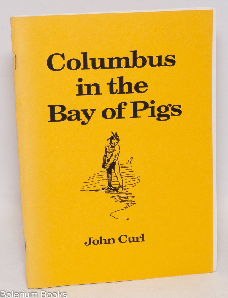 Cat.No: 74959 Columbus in the Bay of Pigs. John Curl.