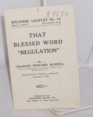 Cat.No: 74988 That blessed word "regulation" Reprinted from Wilshire's Magazine,...