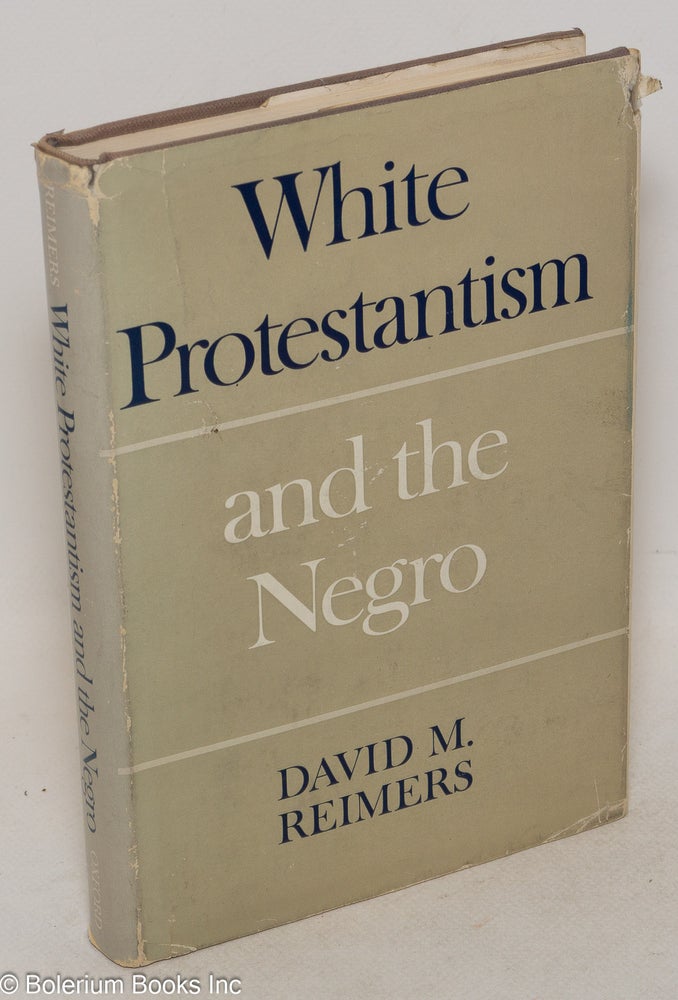 Cat.No: 75028 White protestantism and the Negro. David M. Reimers.