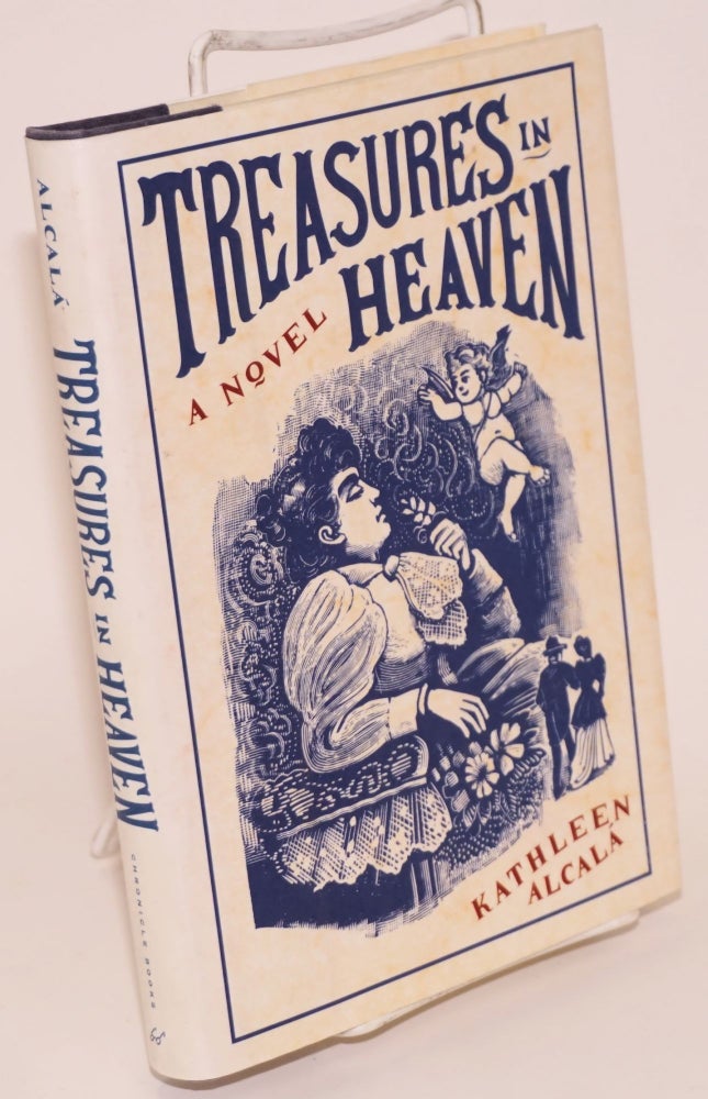 Cat.No: 75089 Treaures in Heaven: a novel. Kathleen Alcalá.