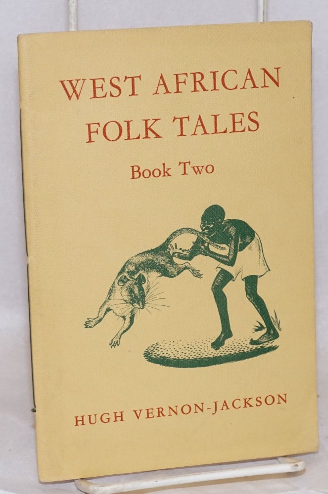 Cat.No: 75225 West African folk tales: book two. Hugh Vernon-Jackson, Compiler.